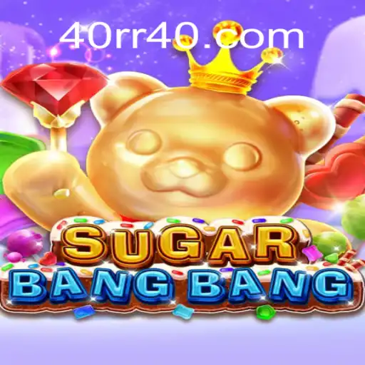Experience the Thrill of SUGARBANGBANG at 40rr.com Oficial - O Melhor Cassino Online do Brasil
